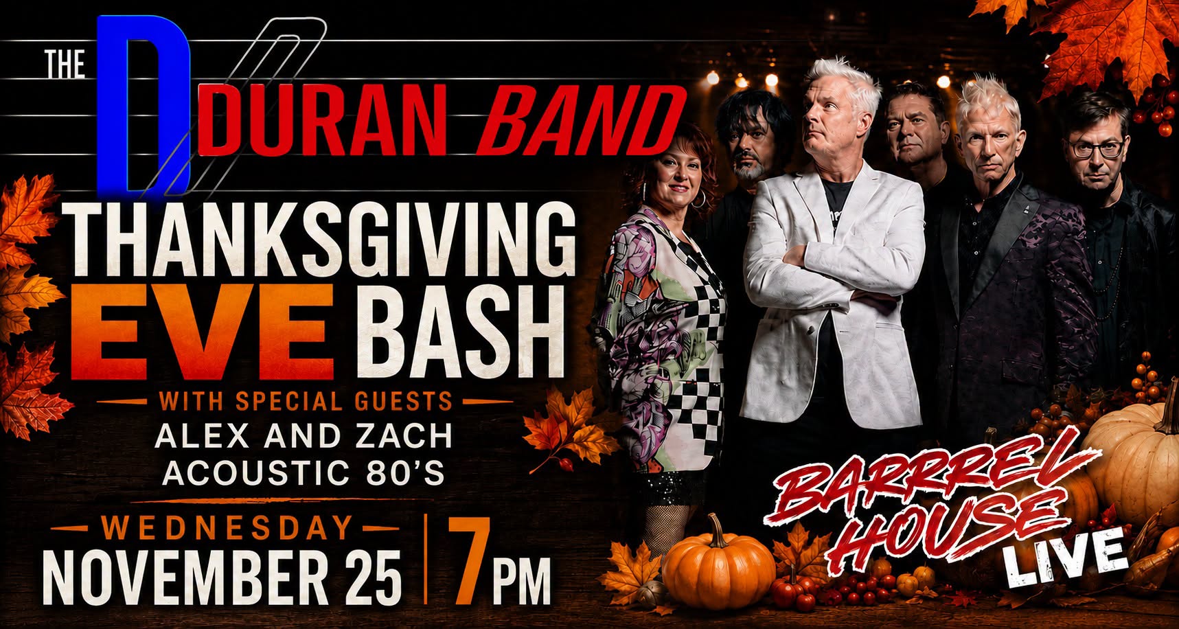 Flyer for The Duran Band Thanksgiving Eve Bash at Barrel House Live on Wednesday, November 25 at 7PM, with special guests Alex and Zach Acoustic 80's